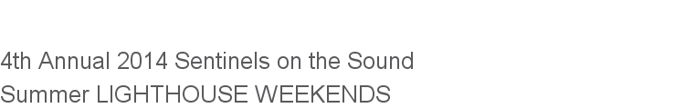 2014 Sentinels on the Sound Lighthouse Weekends